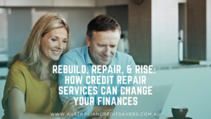 Credit Repair Strategies - Australian Credit Savers - Credit Repair Australia
