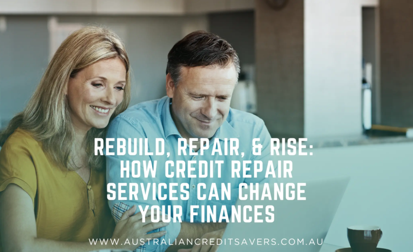 Rebuild, Repair, and Rise: How Credit Repair Services Can Change Your Finances