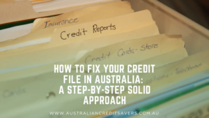 Fix Your Credit File Australia - Australian Credit Savers - Credit Repair Australia