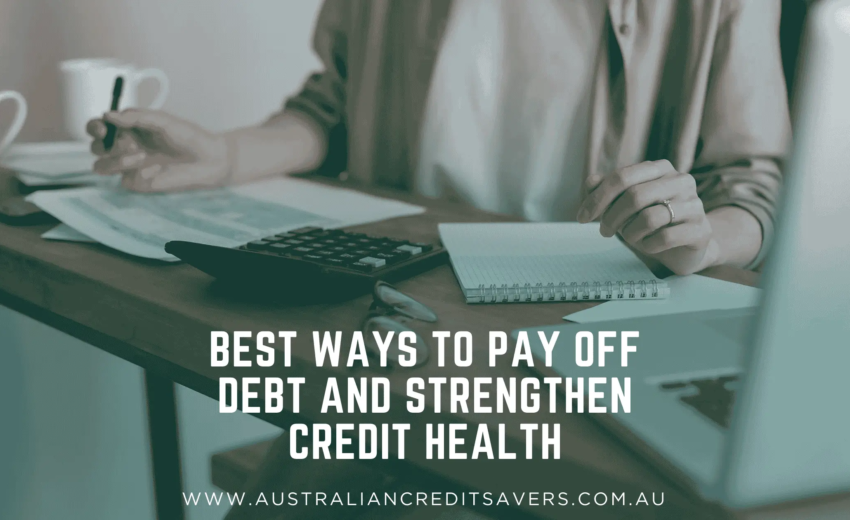 Best Ways To Pay Off Debt And Strengthen Credit Health