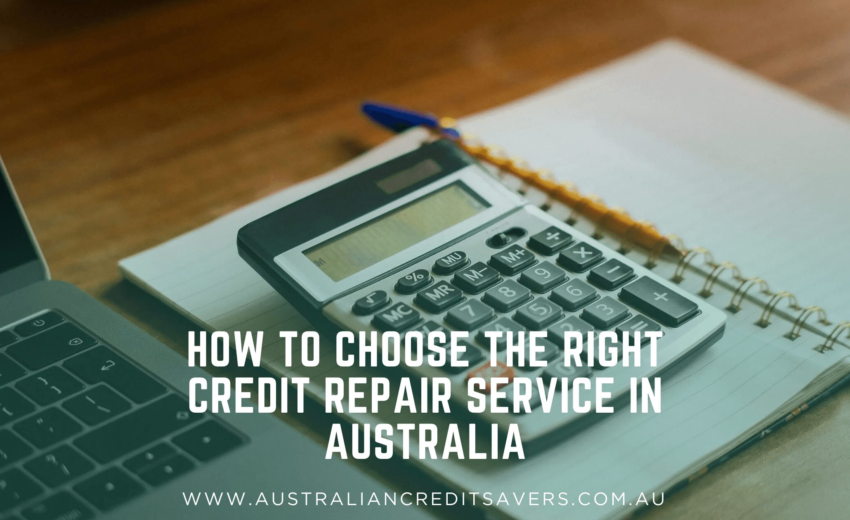 How To Choose The Right Credit Repair Service In Australia