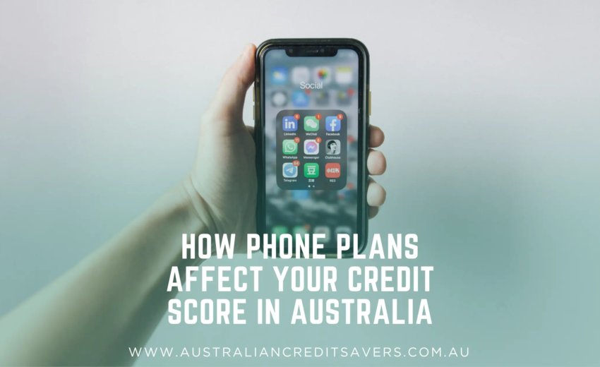 How Phone Plans Affect Your Credit Score in Australia