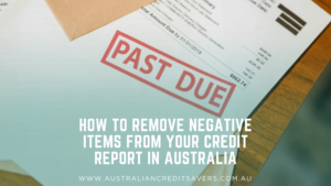 A past-due financial bill alongside text reading "How to Remove Negative Items from Your Credit Report in Australia" by Australian Credit Savers.