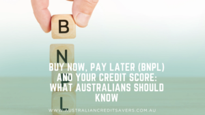 Buy Now, Pay Later (BNPL) and Your Credit Score in Australia