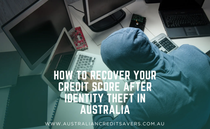 How to Recover Your Credit Score After Identity Theft in Australia