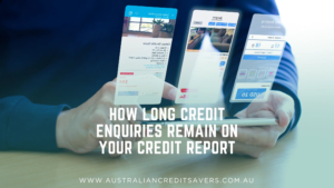 How Long Credit Enquiries Remain on Your Credit Report