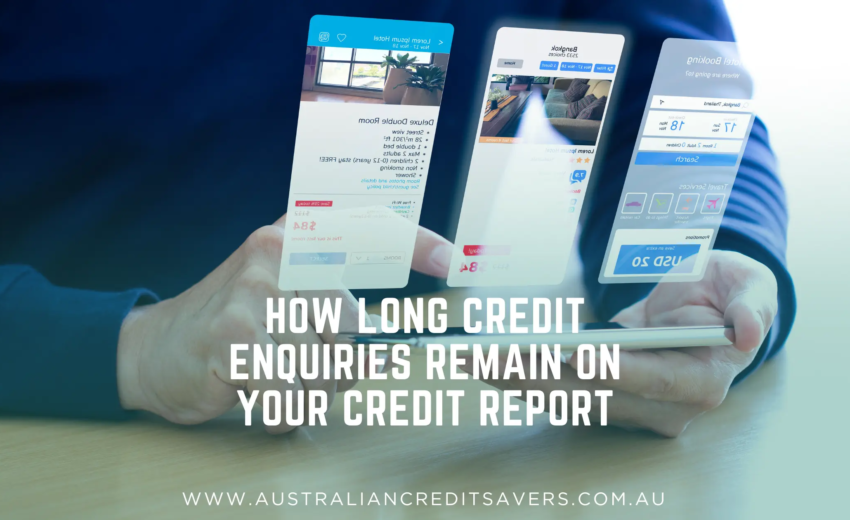 How Long Credit Enquiries Remain on Your Credit Report in Australia