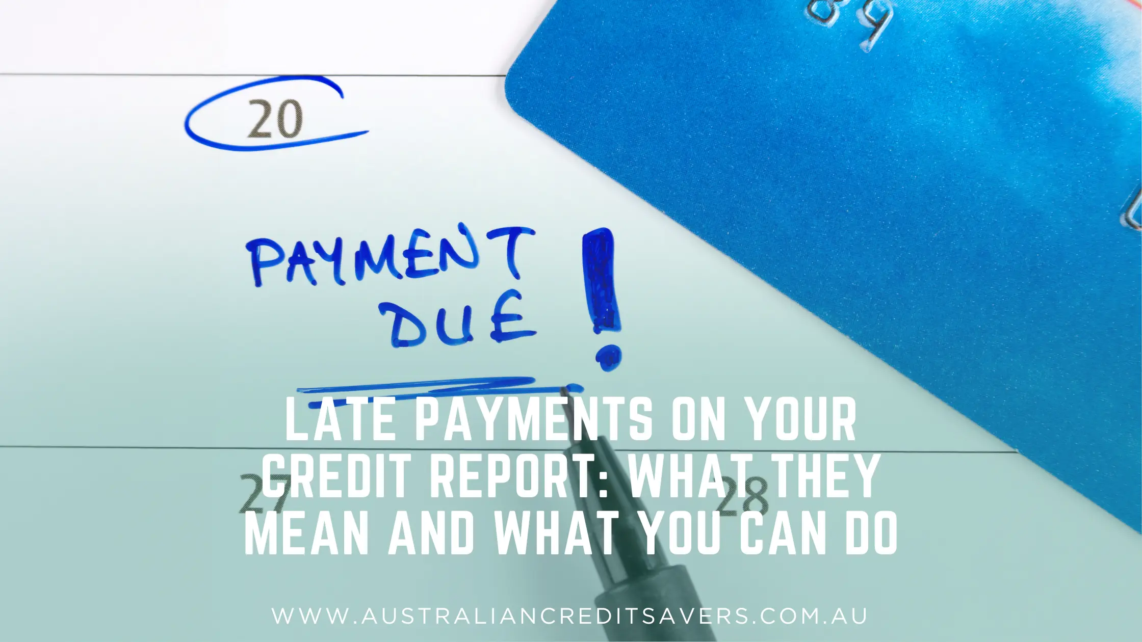 How Late Payments Affect Your Credit Report in Australia